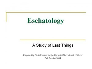 Eschatology A Study of Last Things Prepared by