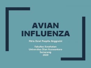 AVIAN INFLUENZA Fitria Dewi Puspita Anggraini Fakultas Kesehatan