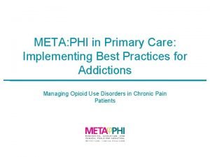META PHI in Primary Care Implementing Best Practices