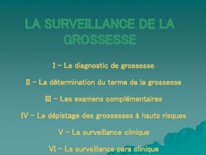 LA SURVEILLANCE DE LA GROSSESSE I Le diagnostic