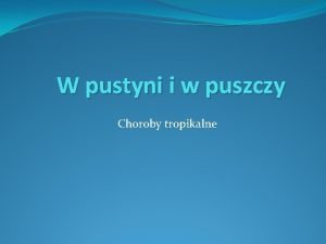 śpiączka afrykańska w pustyni i w puszczy