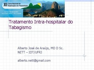 Tratamento Intrahospitalar do Tabagismo Alberto Jos de Arajo