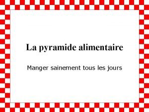 La pyramide alimentaire Manger sainement tous les jours