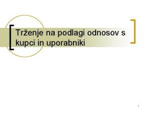 Trenje na podlagi odnosov s kupci in uporabniki