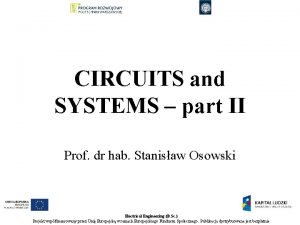 CIRCUITS and SYSTEMS part II Prof dr hab