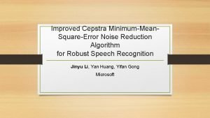 Improved Cepstra MinimumMean SquareError Noise Reduction Algorithm for