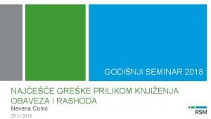 GODINJI SEMINAR 2018 NAJEE GREKE PRILIKOM KNJIENJA OBAVEZA