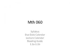 Mth 060 Syllabus Due Date Calendar Lecture Calendar Mth 060 Syllabus Due Date Calendar Lecture Calendar