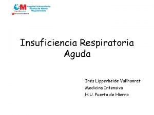 Insuficiencia Respiratoria Aguda Ins Lipperheide Vallhonrat Medicina Intensiva