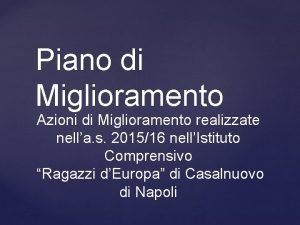 Piano di Miglioramento Azioni di Miglioramento realizzate nella