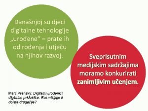 Dananjoj su djeci digitalne tehnologije uroene prate ih