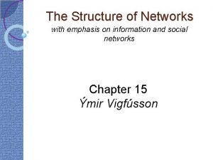 The Structure of Networks with emphasis on information