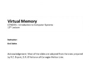 Virtual Memory CENG 331 Introduction to Computer Systems