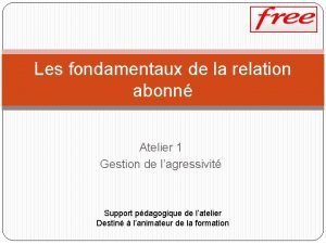 Les fondamentaux de la relation abonn Atelier 1