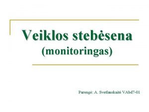 Veiklos stebsena monitoringas Pareng A Svetlauskait VAbd 7