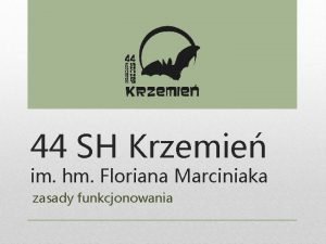 44 SH Krzemie im hm Floriana Marciniaka zasady