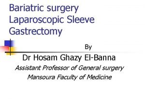 Bariatric surgery Laparoscopic Sleeve Gastrectomy By Dr Hosam