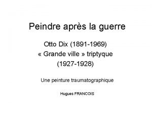 Peindre aprs la guerre Otto Dix 1891 1969