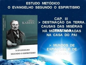 ESTUDO METDICO O EVANGELHO SEGUNDO O ESPIRITISMO CAP