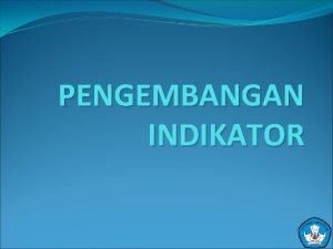 Contoh pengembangan indikator pencapaian kompetensi Contoh pengembangan indikator pencapaian kompetensi