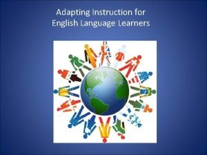 Adapting Instruction for English Language Learners Overview FAQs