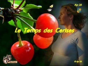 Ajc 26 Le Temps des Cerises Ajc 26