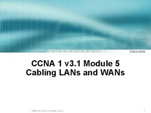 CCNA 1 v 3 1 Module 5 Cabling