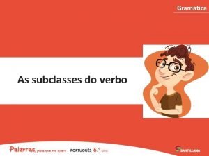 Subclasse dos verbos exemplos