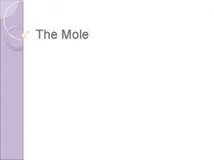 The Mole Remembering Terms Atomic number of Mass