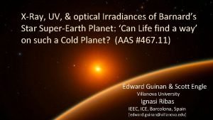 XRay UV optical Irradiances of Barnards Star SuperEarth