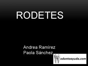 RODETES Andrea Ramrez Paola Snchez DIMENSION VERTICAL Relacin