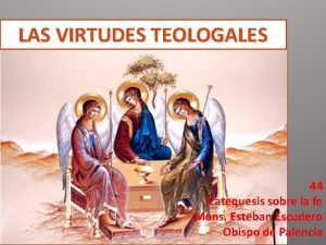 Catequesis sobre las virtudes teologales