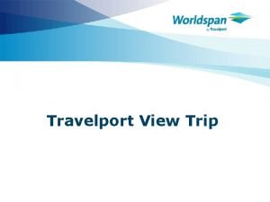 Travelport View Trip Objetivos Al finalizar el curso
