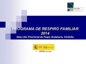 PROGRAMA DE RESPIRO FAMILIAR 2014 Direccin Provincial de