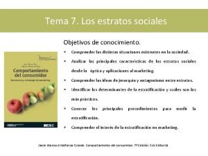 Tema 7 Los estratos sociales Objetivos de conocimiento