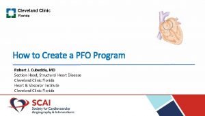 Cleveland Clinic Florida How to Create a PFO