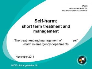 Selfharm short term treatment and management The treatment
