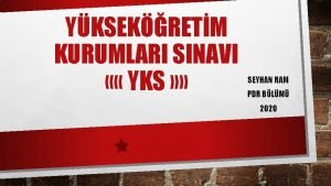 YKSEKRETM KURUMLARI SINAVI YKS SEYHAN RAM PDR BLM