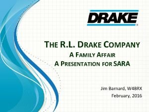 THE R L DRAKE COMPANY A FAMILY AFFAIR