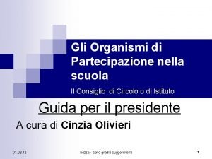 Gli Organismi di Partecipazione nella scuola Il Consiglio