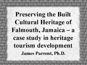 Preserving the Built Cultural Heritage of Falmouth Jamaica