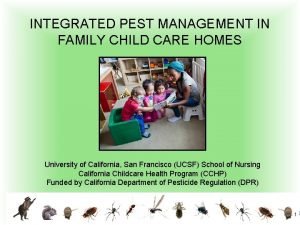 INTEGRATED PEST MANAGEMENT IN FAMILY CHILD CARE HOMES