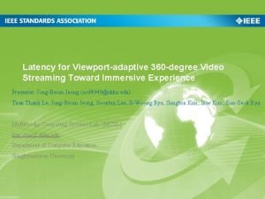 Latency for Viewportadaptive 360 degree Video Streaming Toward