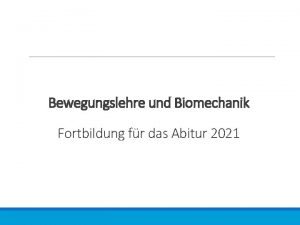 Bewegungslehre und Biomechanik Fortbildung fr das Abitur 2021