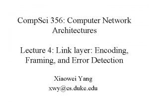 Comp Sci 356 Computer Network Architectures Lecture 4
