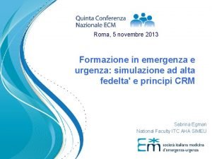 Roma 5 novembre 2013 Formazione in emergenza e