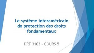 Le systme interamricain de protection des droits fondamentaux