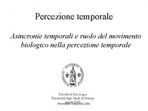 Percezione temporale Asincronie temporali e ruolo del movimento