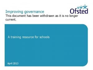 Improving governance This document has been withdrawn as