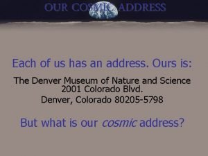Our cosmic address